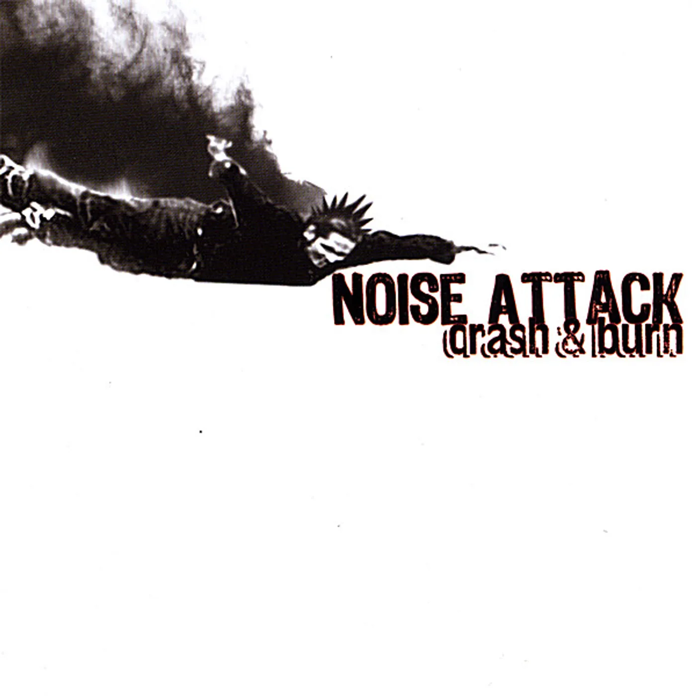Noise Attack CRASH & BURN CD