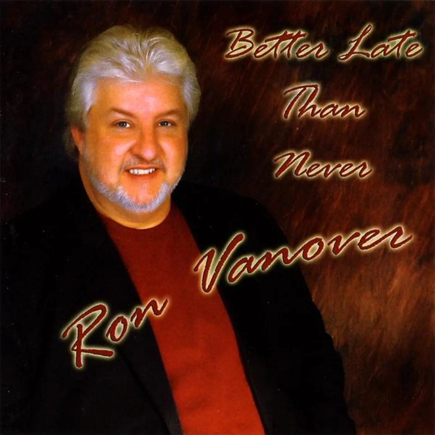 Ron Vanover BETTER LATE THAN NEVER CD