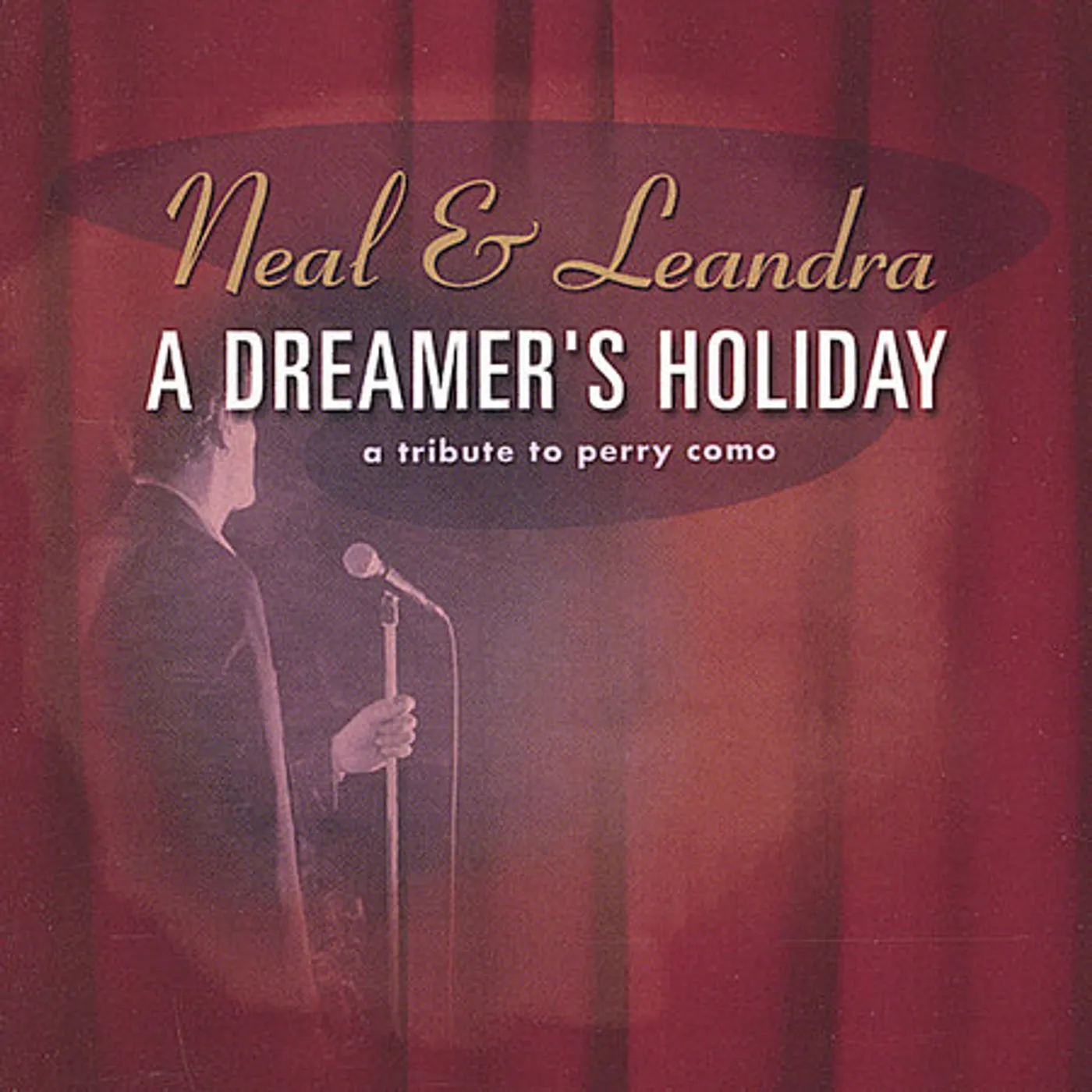 Neal & Leandra DREAMER'S HOLIDAY-A TRIBUTE TO PERRY COMO CD