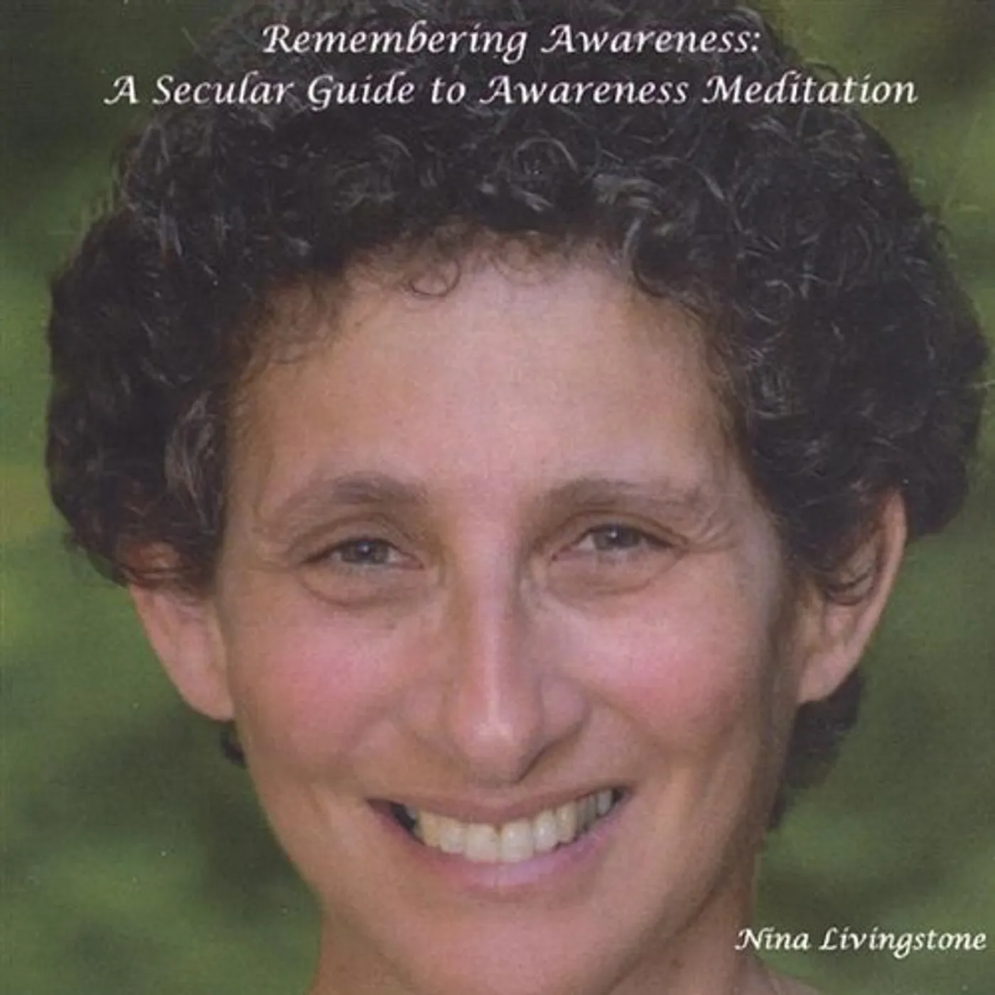 Nina Livingstone REMEMBERING AWARENESS: SECULAR GUIDE TO AWARENESS CD