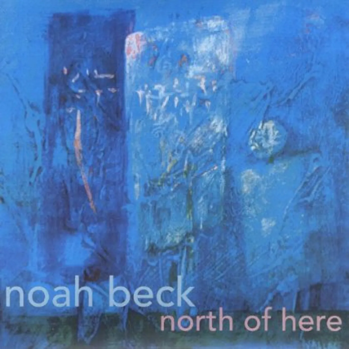 Noah Beck NORTH OF HERE CD
