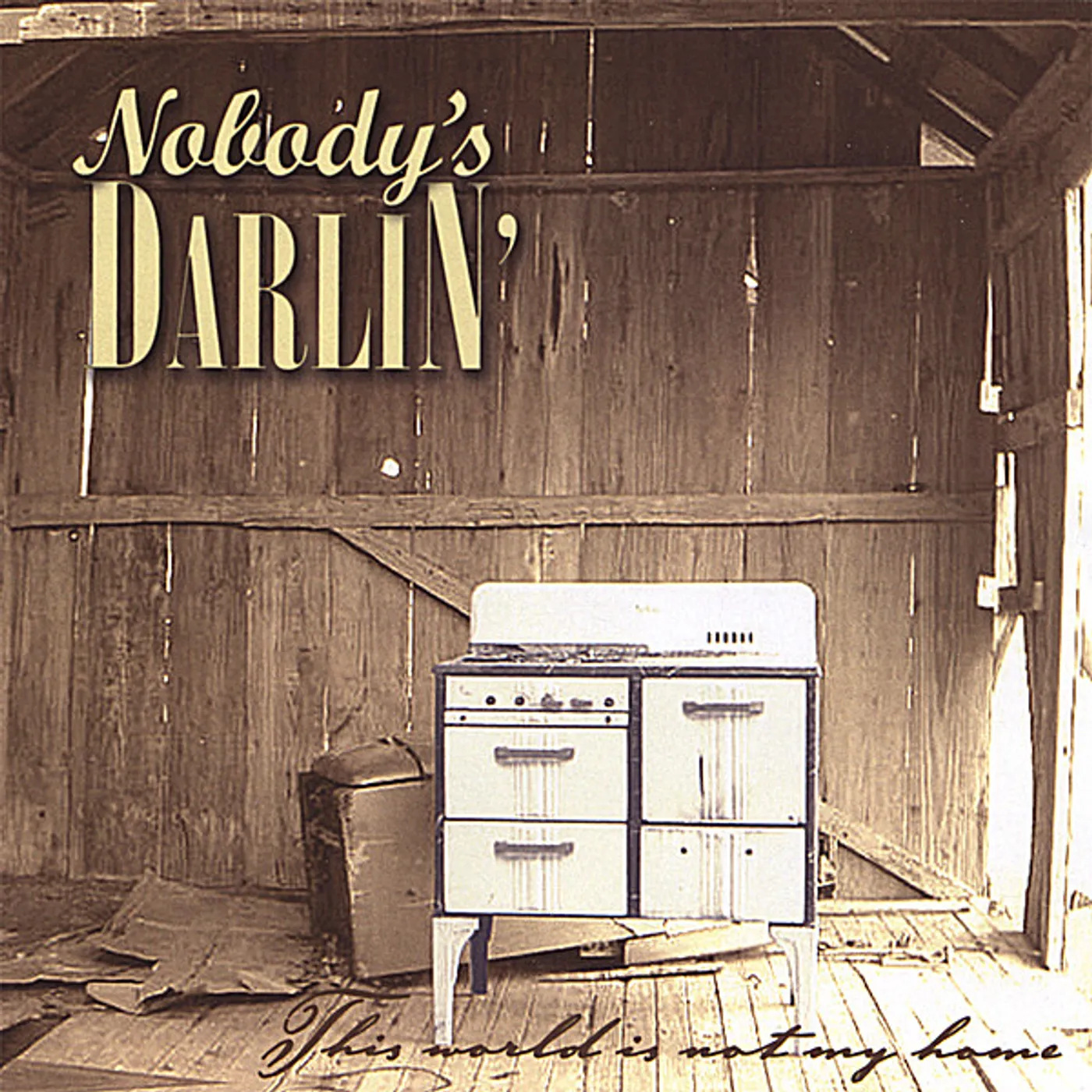 Nobody's Darlin' THIS WORLD IS NOT MY HOME CD