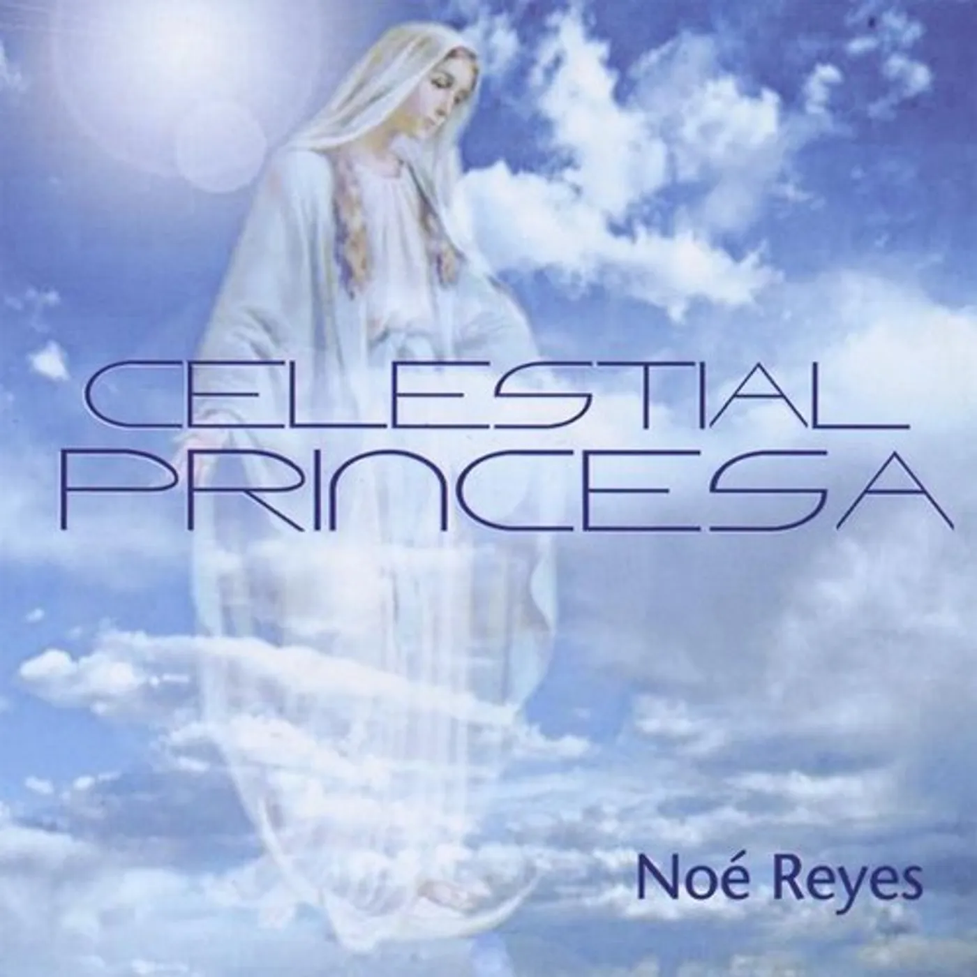 Noe Reyes CELESTIAL PRINCESA CD