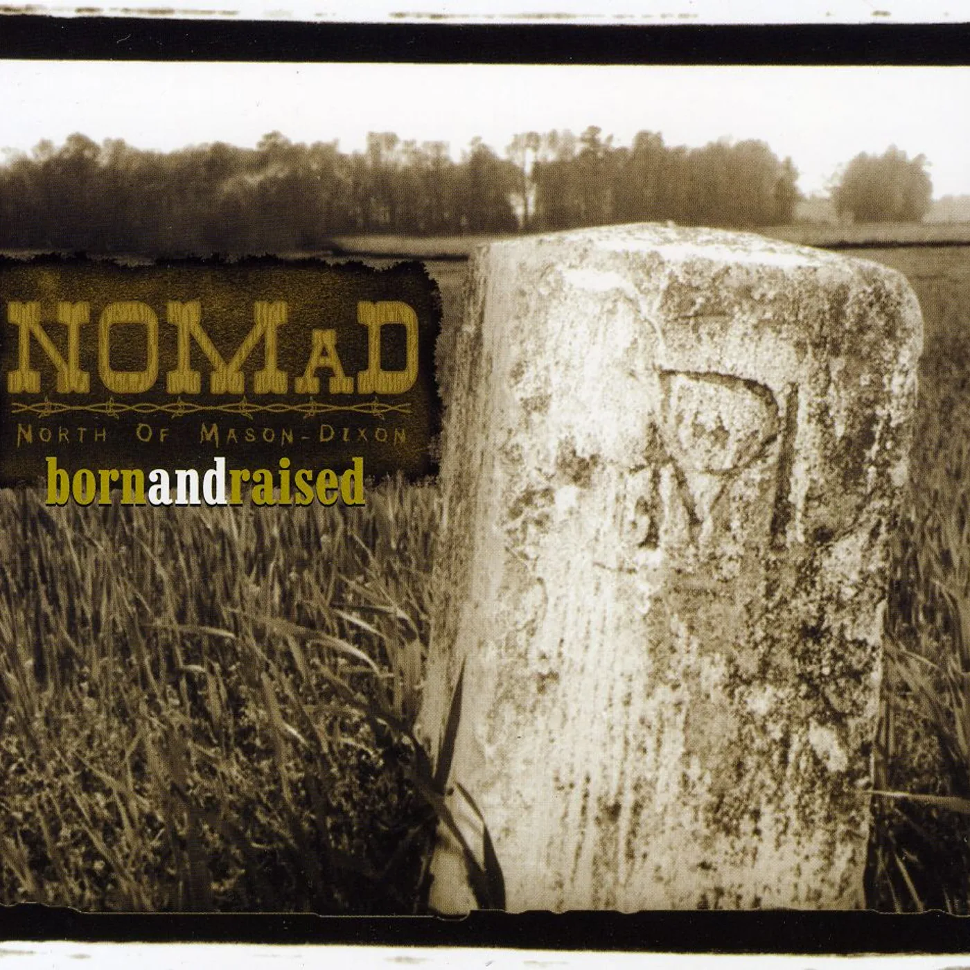 NOMaD:North Of Mason-Dixon BORN & RAISED CD