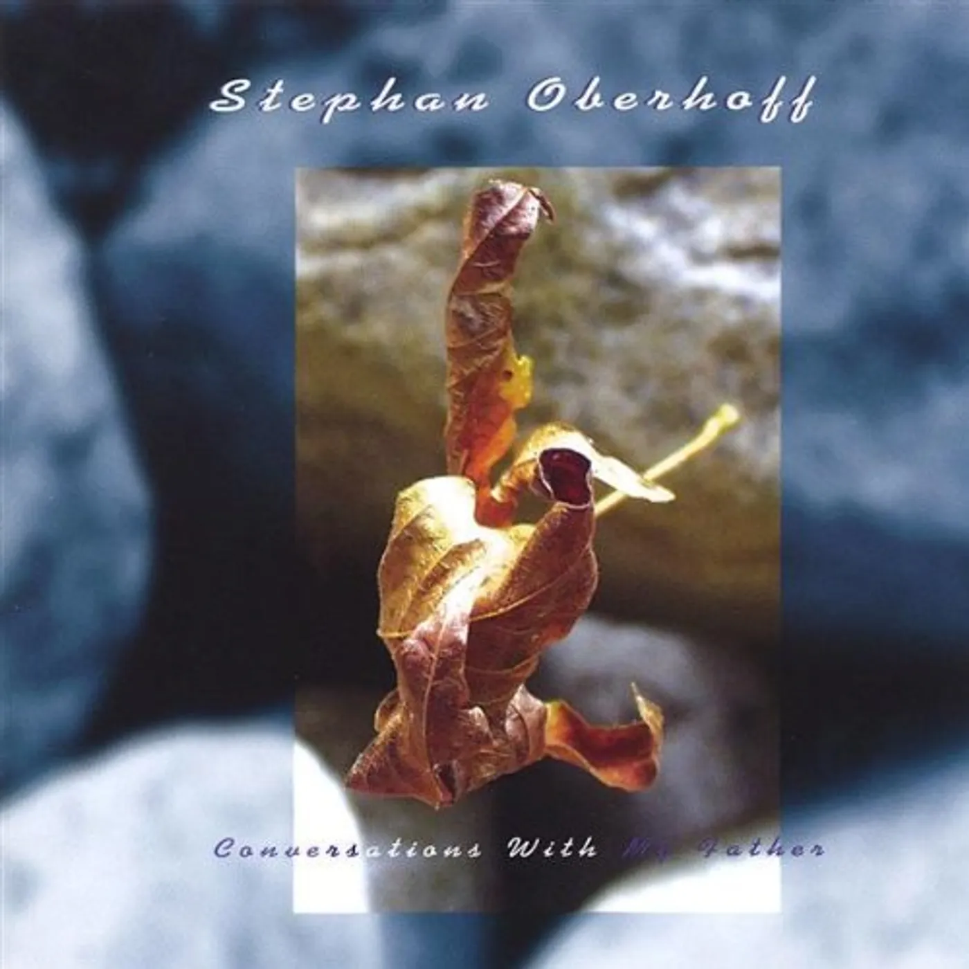 Stephan Oberhoff CONVERSATIONS WITH MY FATHER CD