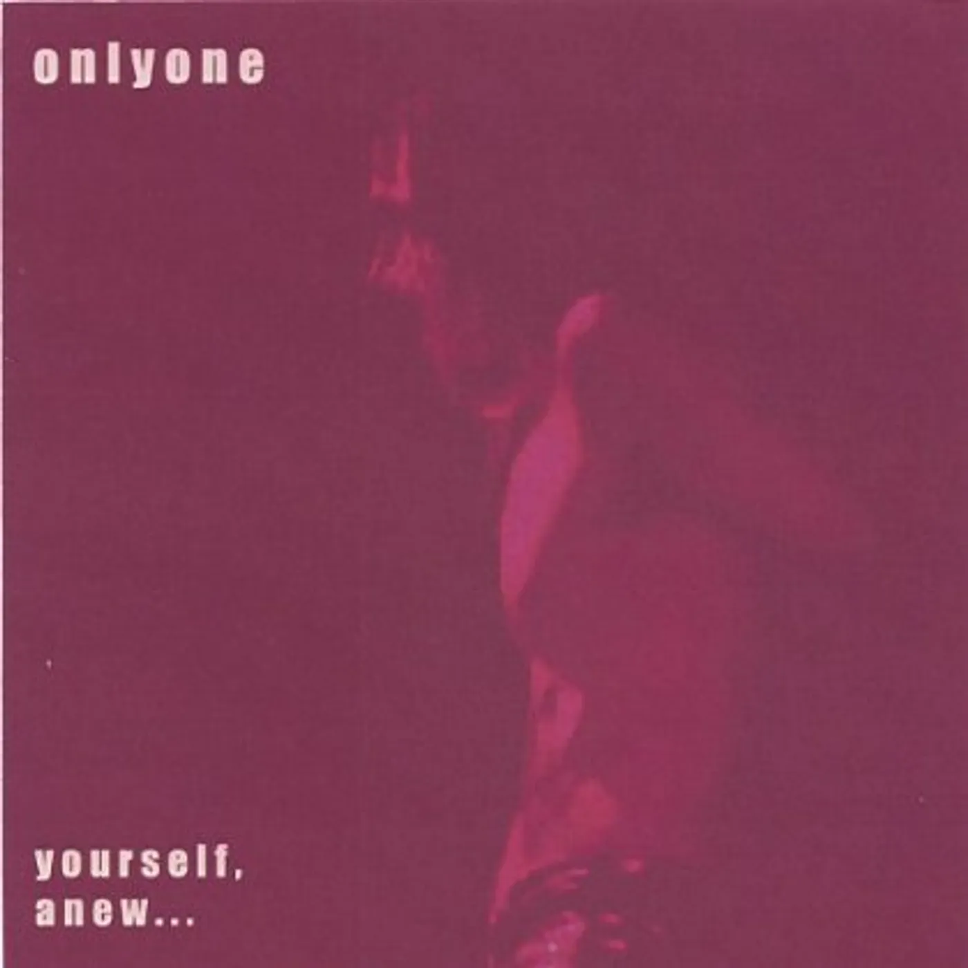 Onlyone YOURSELF ANEW CD