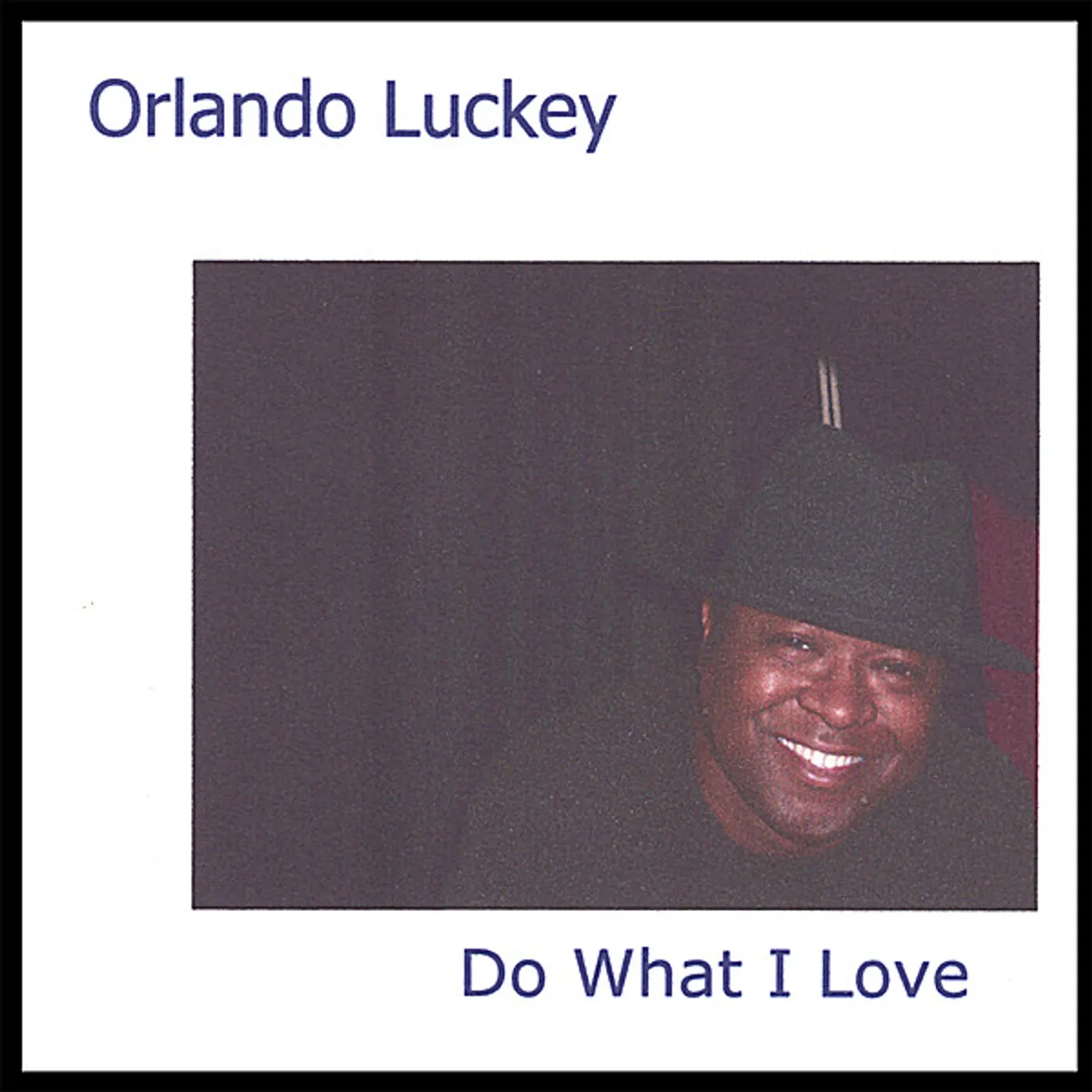 Orlando Luckey DO WHAT I LOVE CD