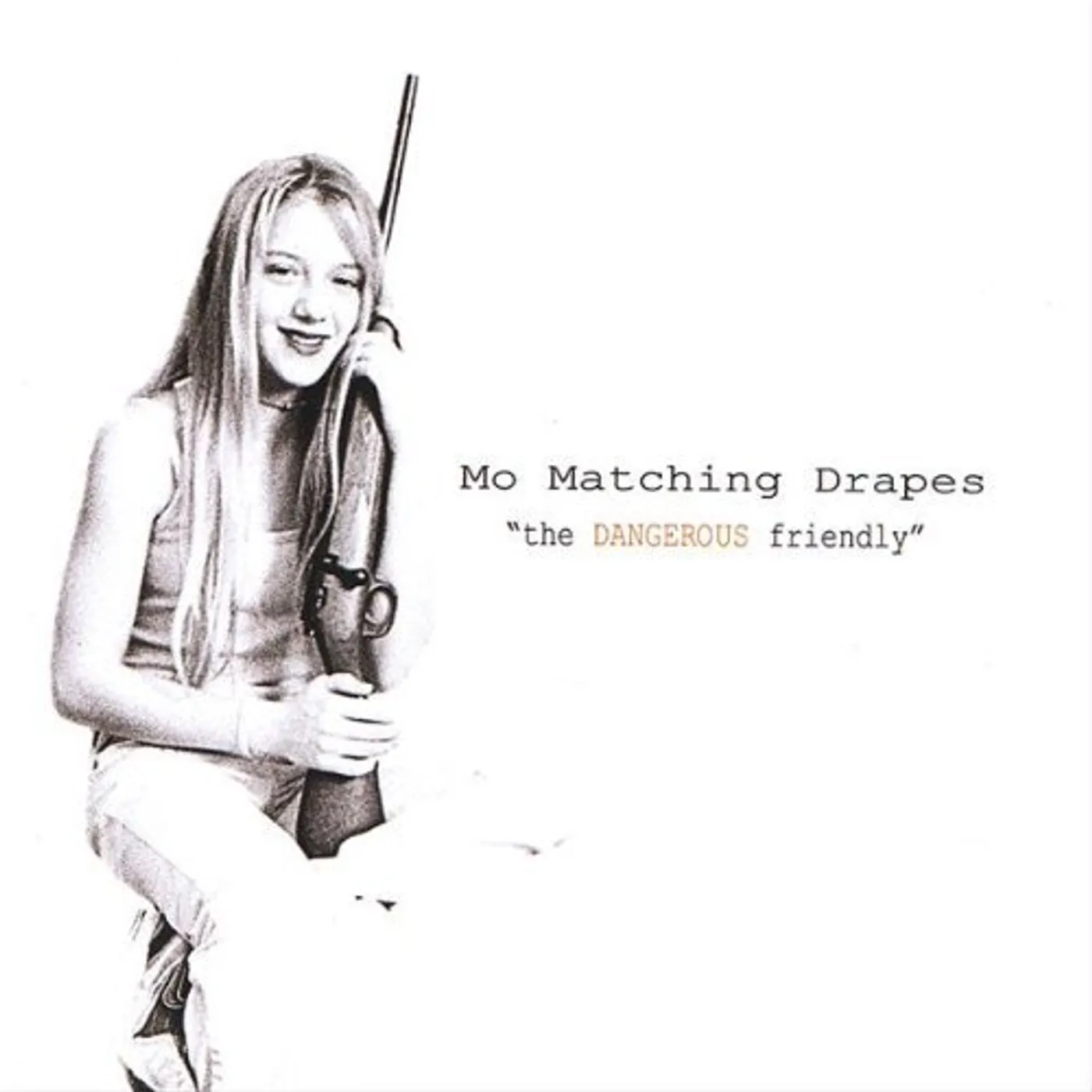 Mo Matching Drapes DANGEROUS FRIENDLY CD