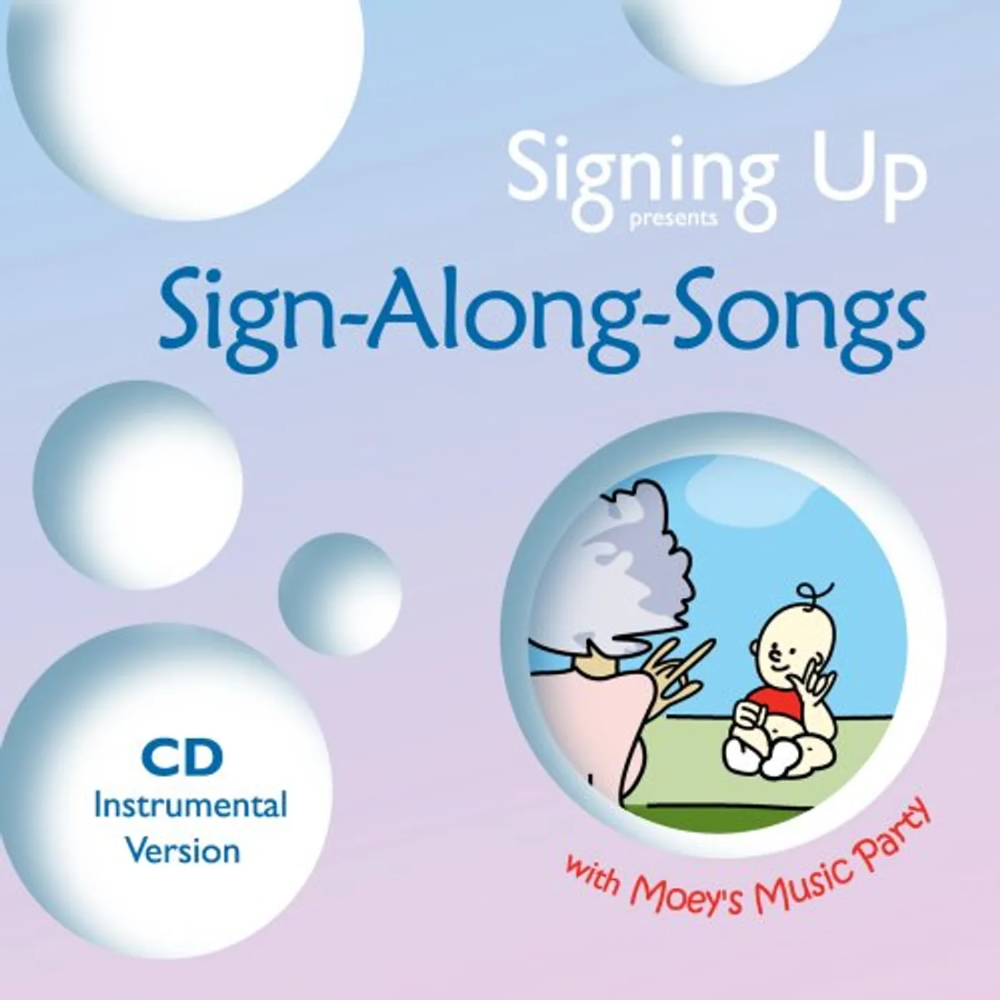 Moey's Music Party SIGNING UP PRESENTS SIGN-ALONG-SONGS (INSTRUMENTAL CD