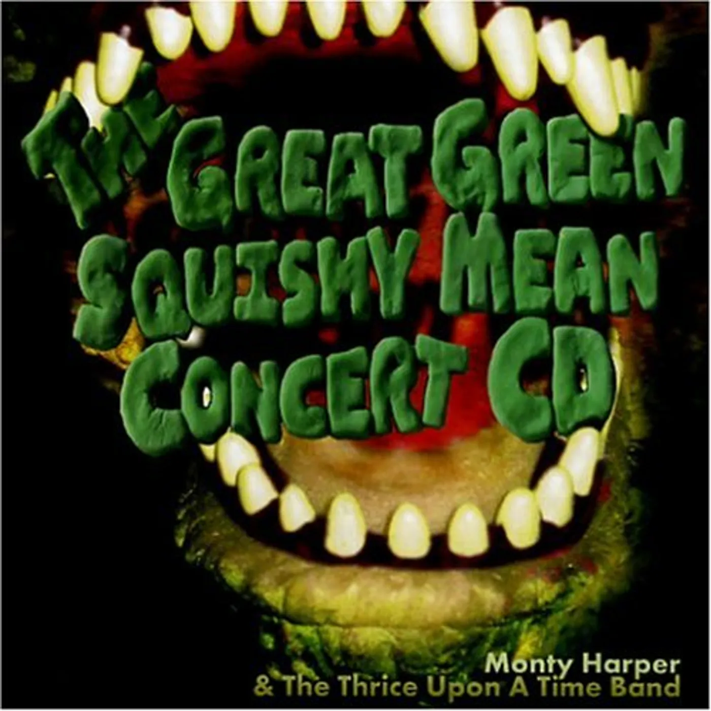 Monty Harper GREAT GREEN SQUISHY MEAN CONCERT CD