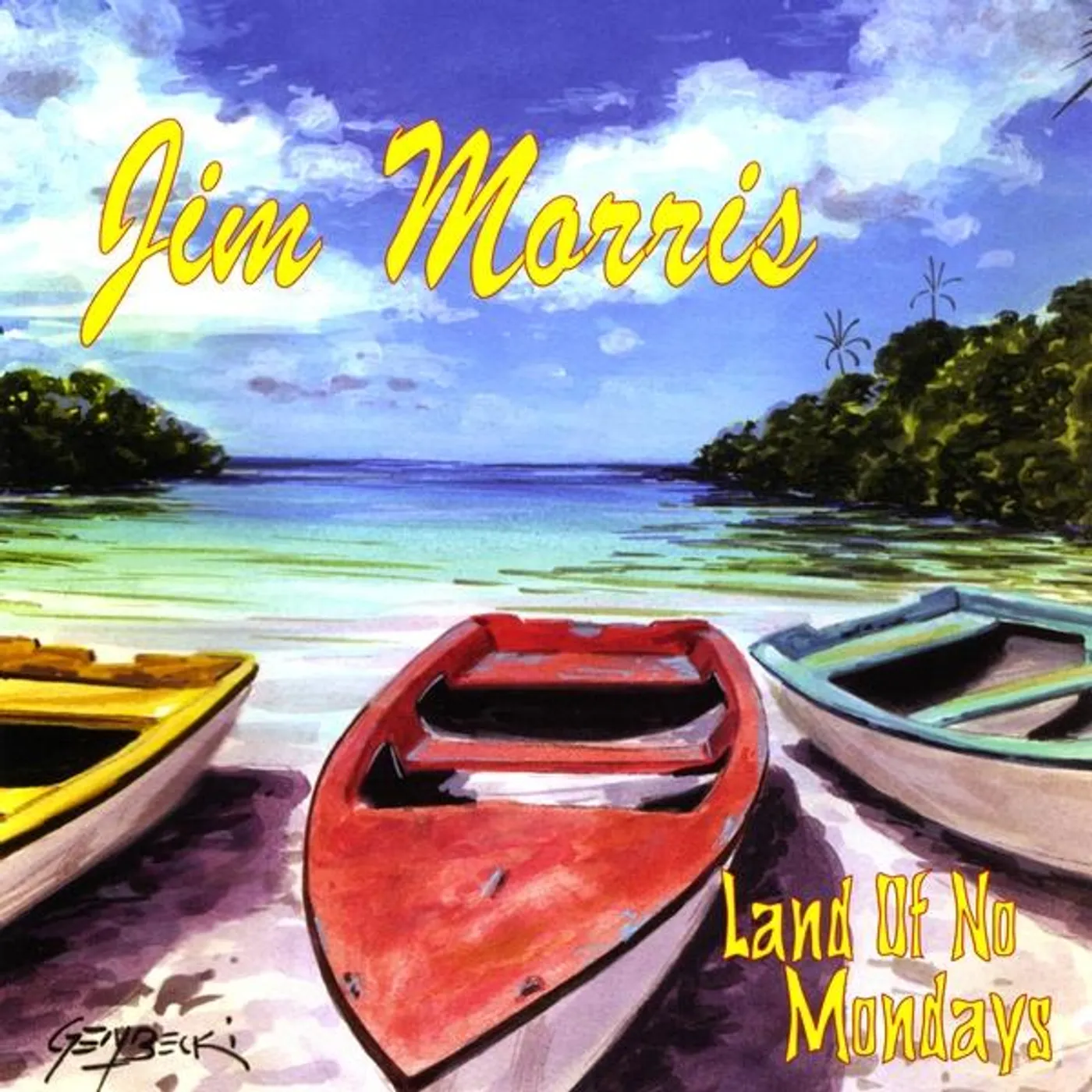Jim Morris LAND OF NO MONDAYS CD
