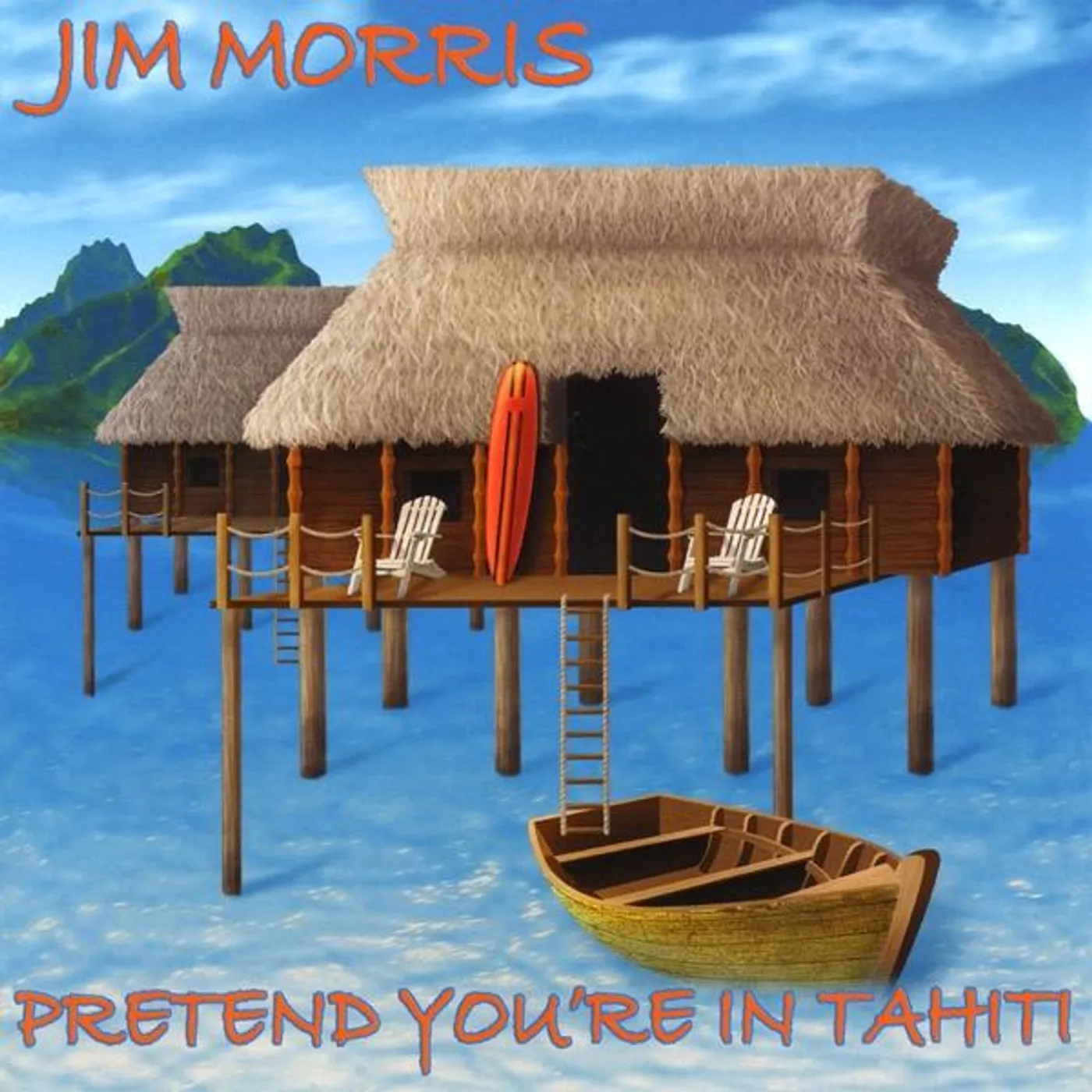 Jim Morris PRENTEND YOU'RE IN TAHITI CD