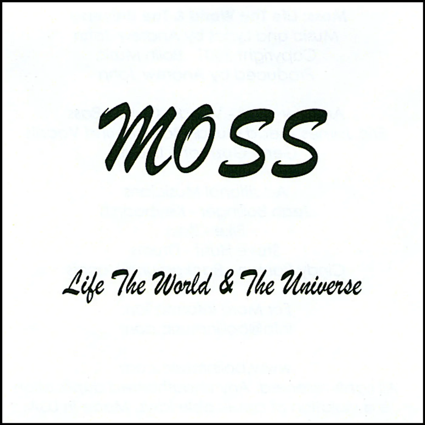 Moss LIFE THE WORLD & THE UNIVERSE CD
