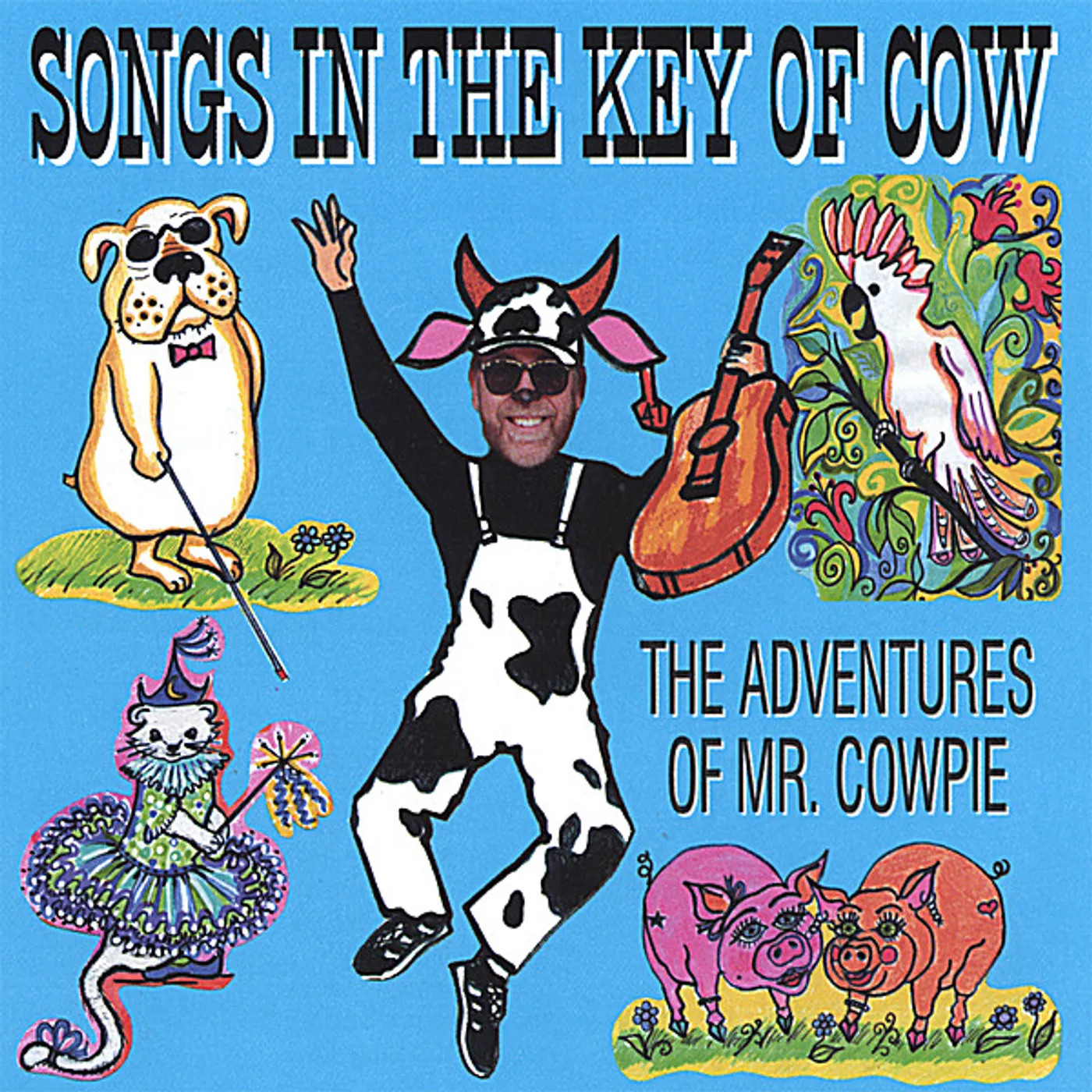 Mr. Cowpie SONGS IN THE KEY OF COW : THE ADVENTURES OF MR. CO CD