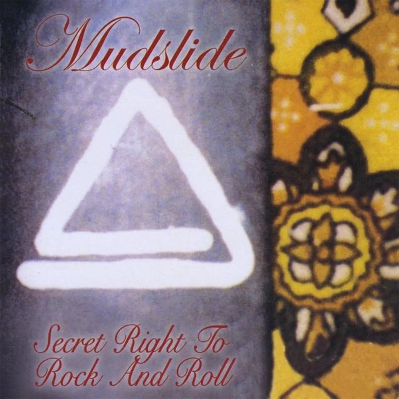 Mudslide SECRET RIGHT TO ROCK & ROLL CD