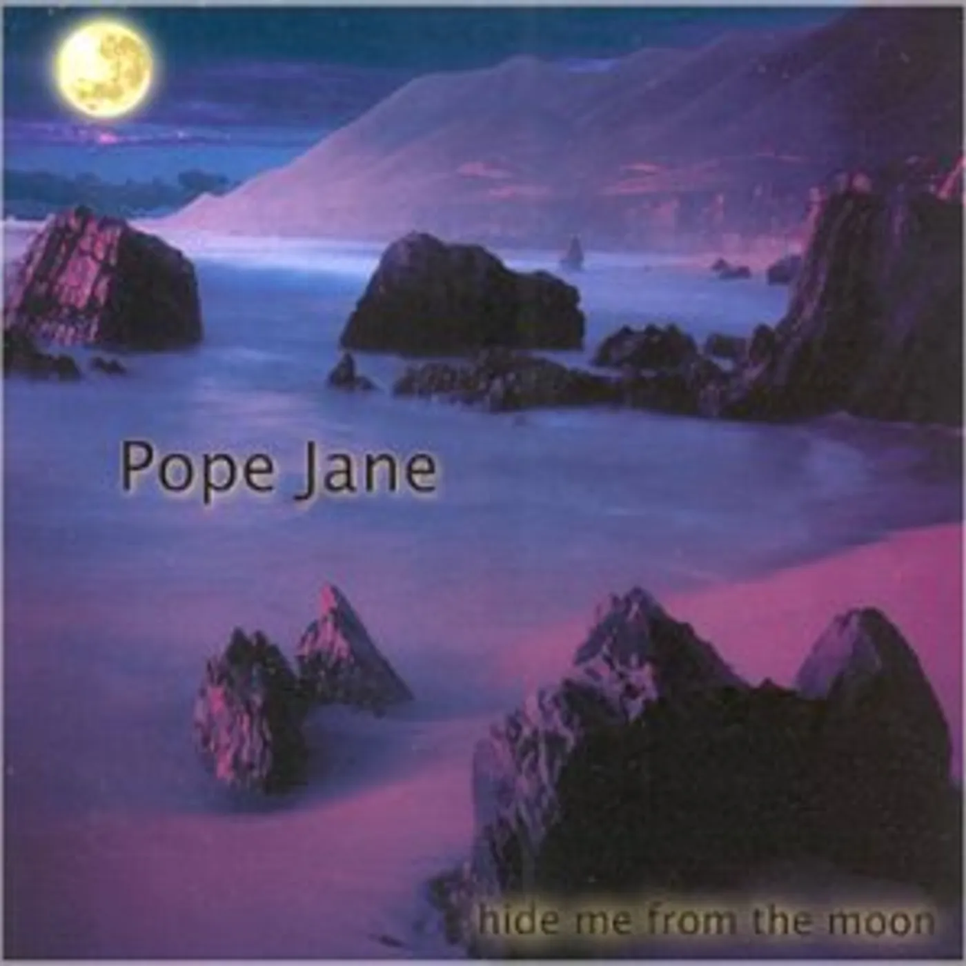 Pope Jane HIDE ME FROM THE MOON CD
