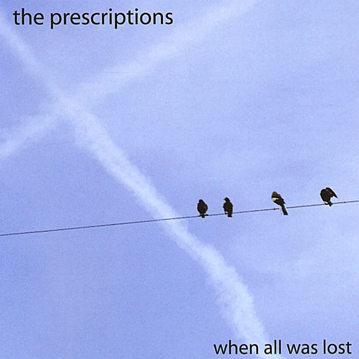 The Prescriptions WHEN ALL WAS LOST CD