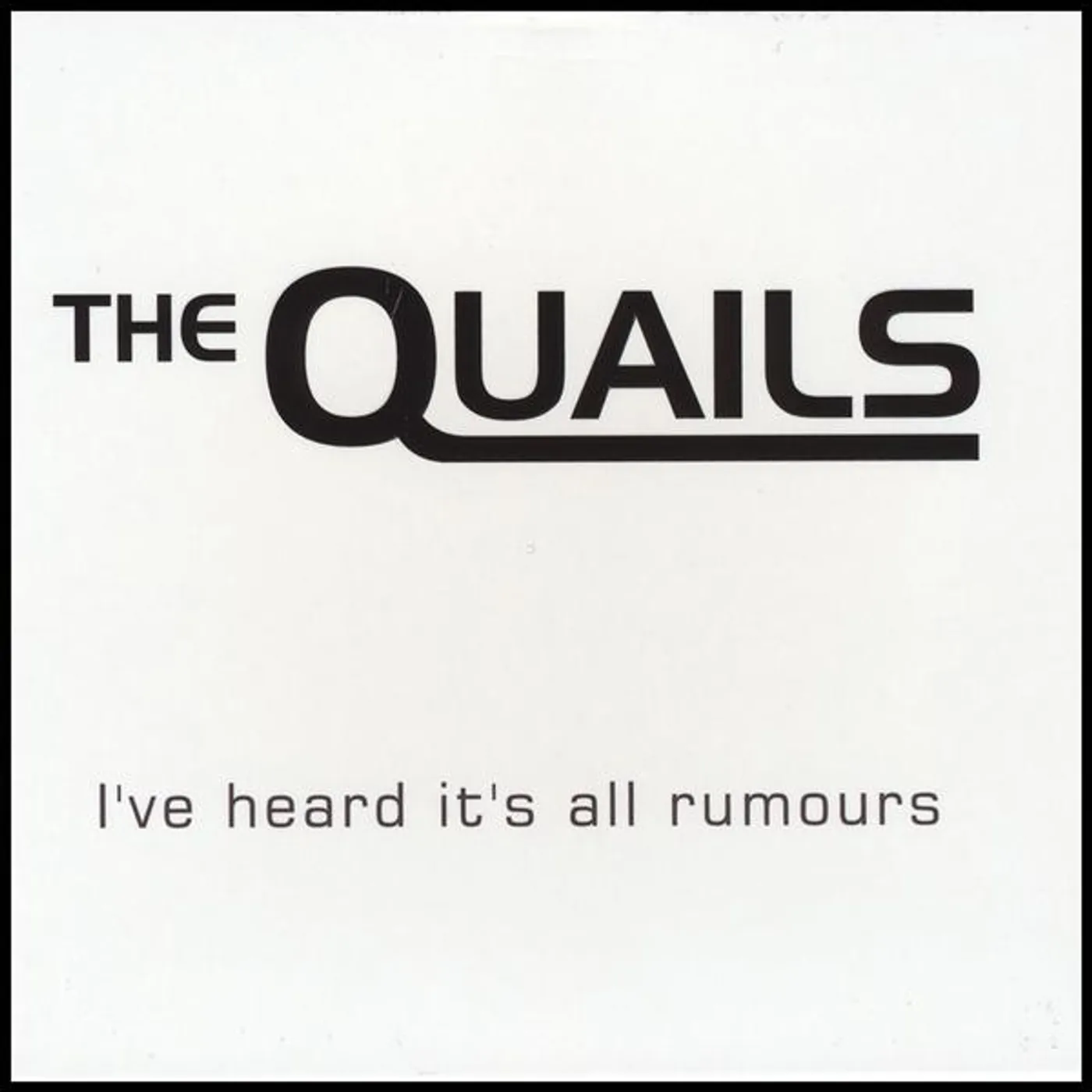 Quails I'VE HEARD IT'S ALL RUMOURS CD