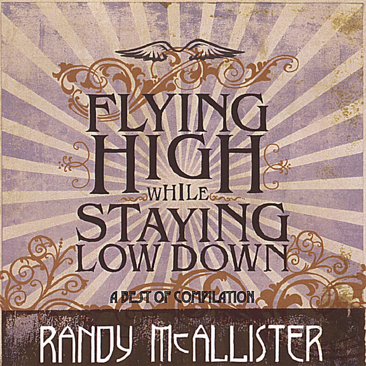 Randy McAllister FLYING HIGH WHILE STAYING LOW DOWN CD