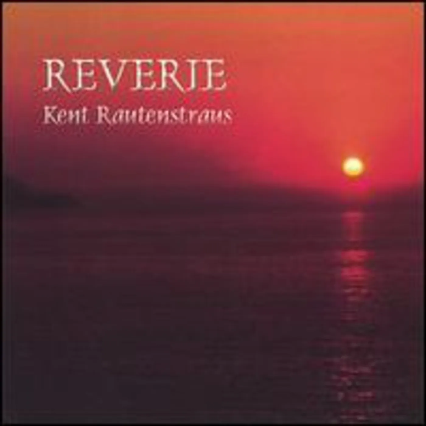 Kent Rautenstraus REVERIE CD