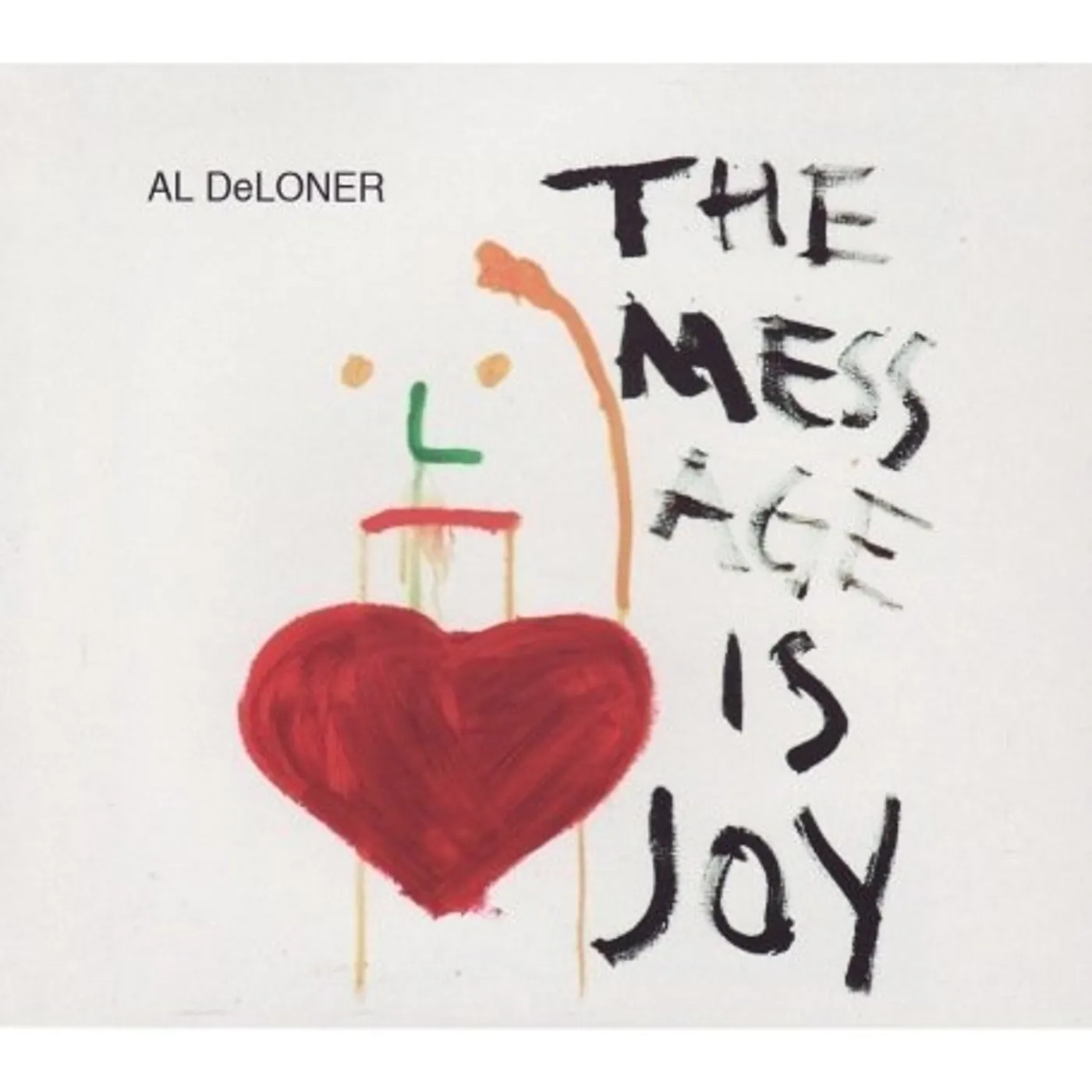 Al DeLoner MESSAGE IS JOY CD