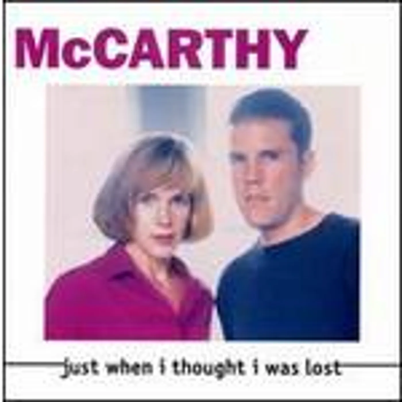 McCarthy JUST WHEN I THOUGHT I WAS LOST CD