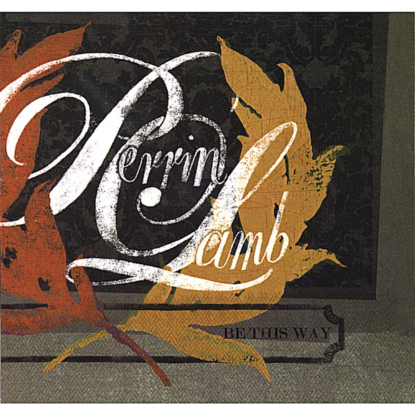 Perrin Lamb BE THIS WAY CD