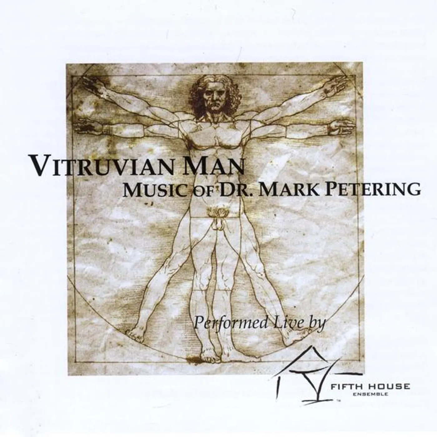 Fifth House Ensemble VITRUVIAN MAN-MUSIC OF DR. MARK PETERING (LIVE) CD