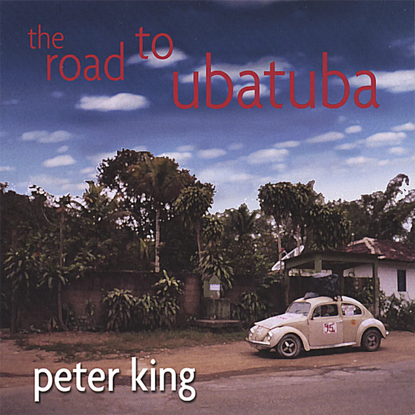 Peter King ROAD TO UBATUBA CD