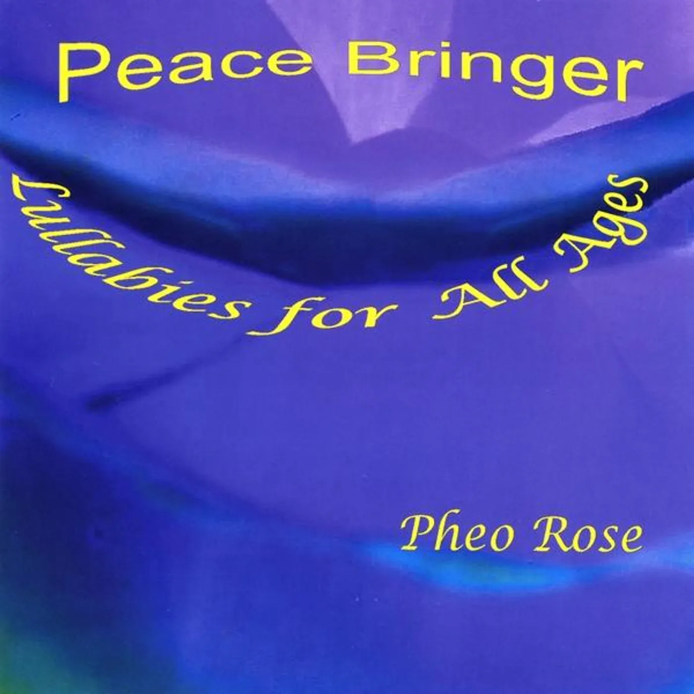 Pheo Rose PEACE BRINGER: LULLABIES FOR ALL AGES CD