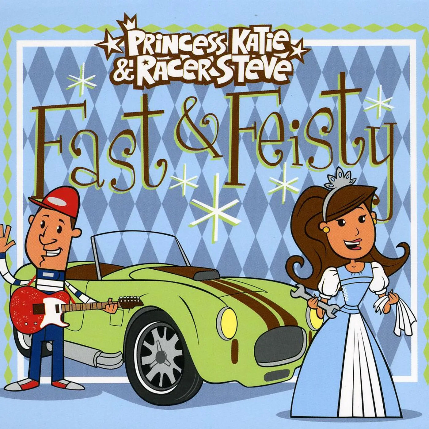 Princess Katie & Racer Steve FAST & FEISTY CD