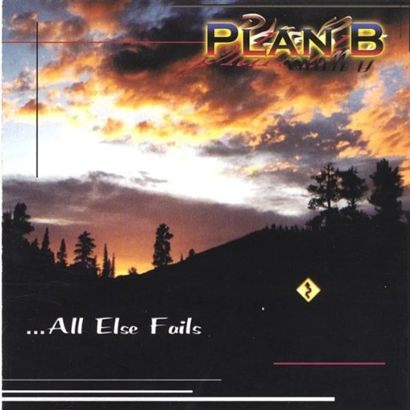 Plan B ALL ELSE FAILS CD