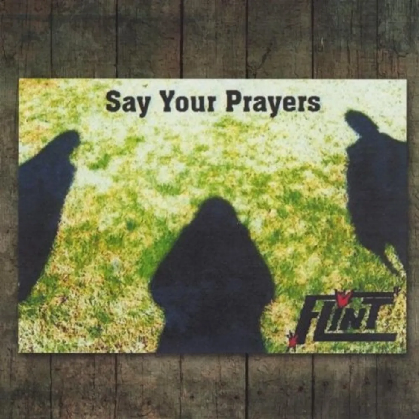 Flint SAY YOUR PRAYERS CD