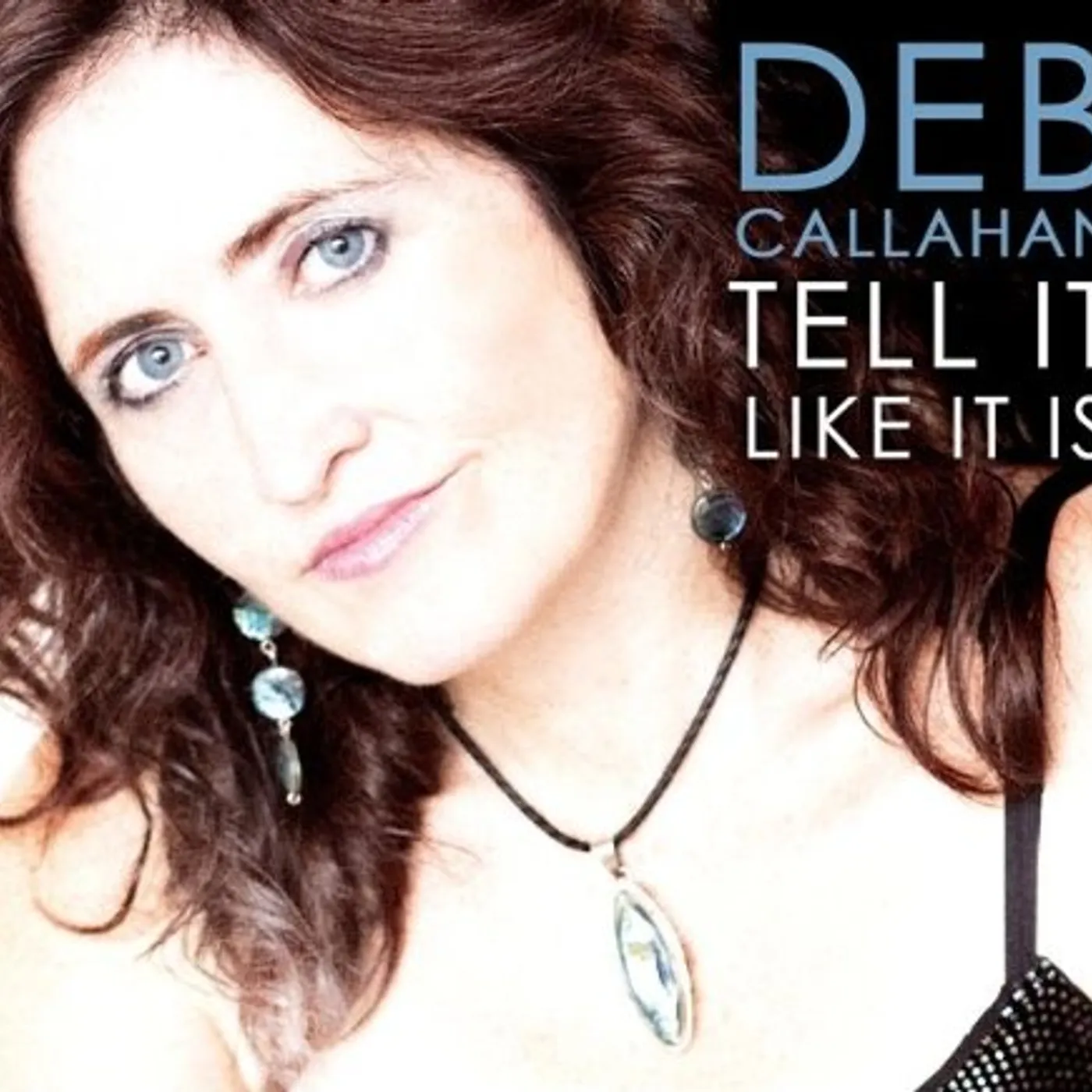 Deb Callahan TELL IT LIKE IT IS CD