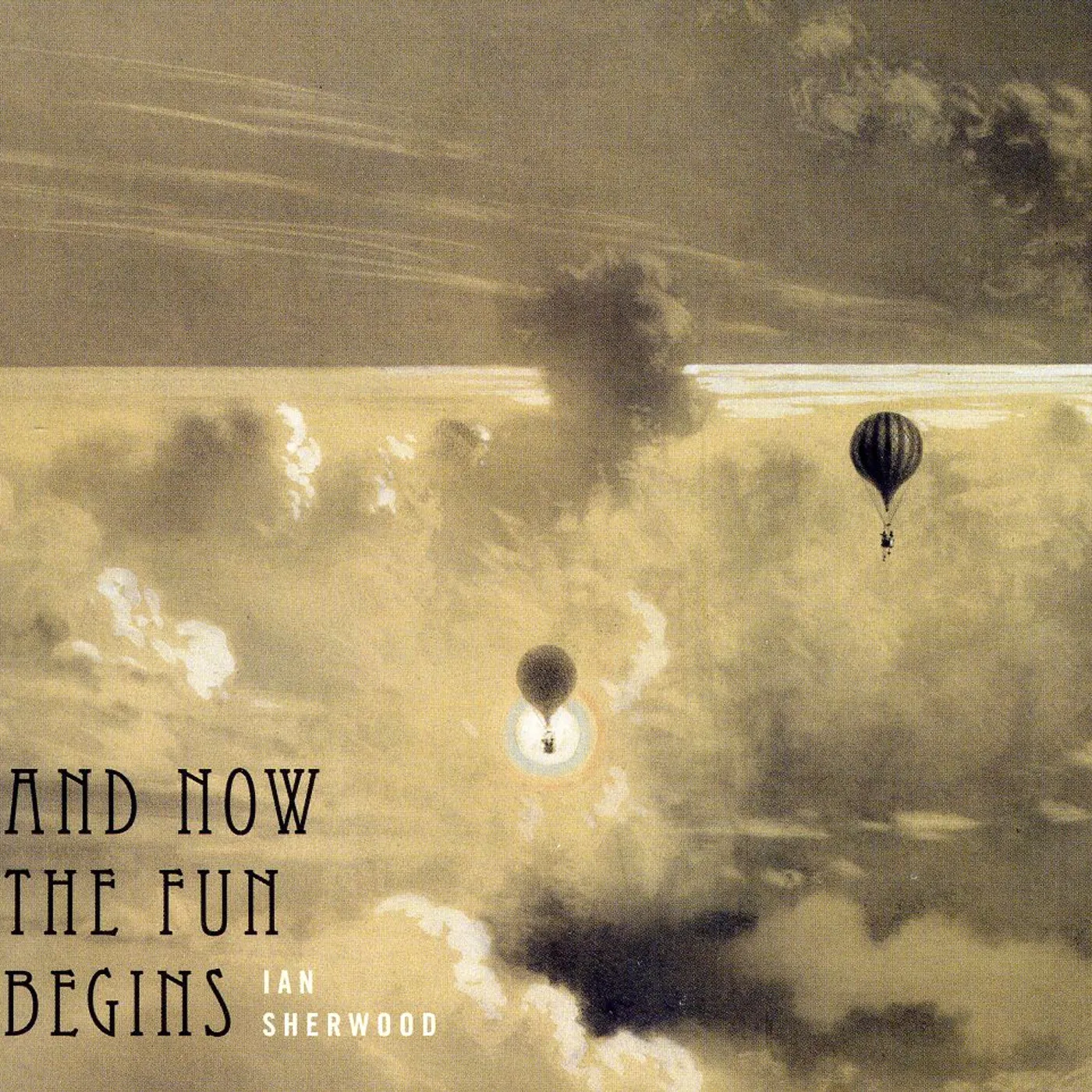 Ian Sherwood AND NOW THE FUN BEGINS CD