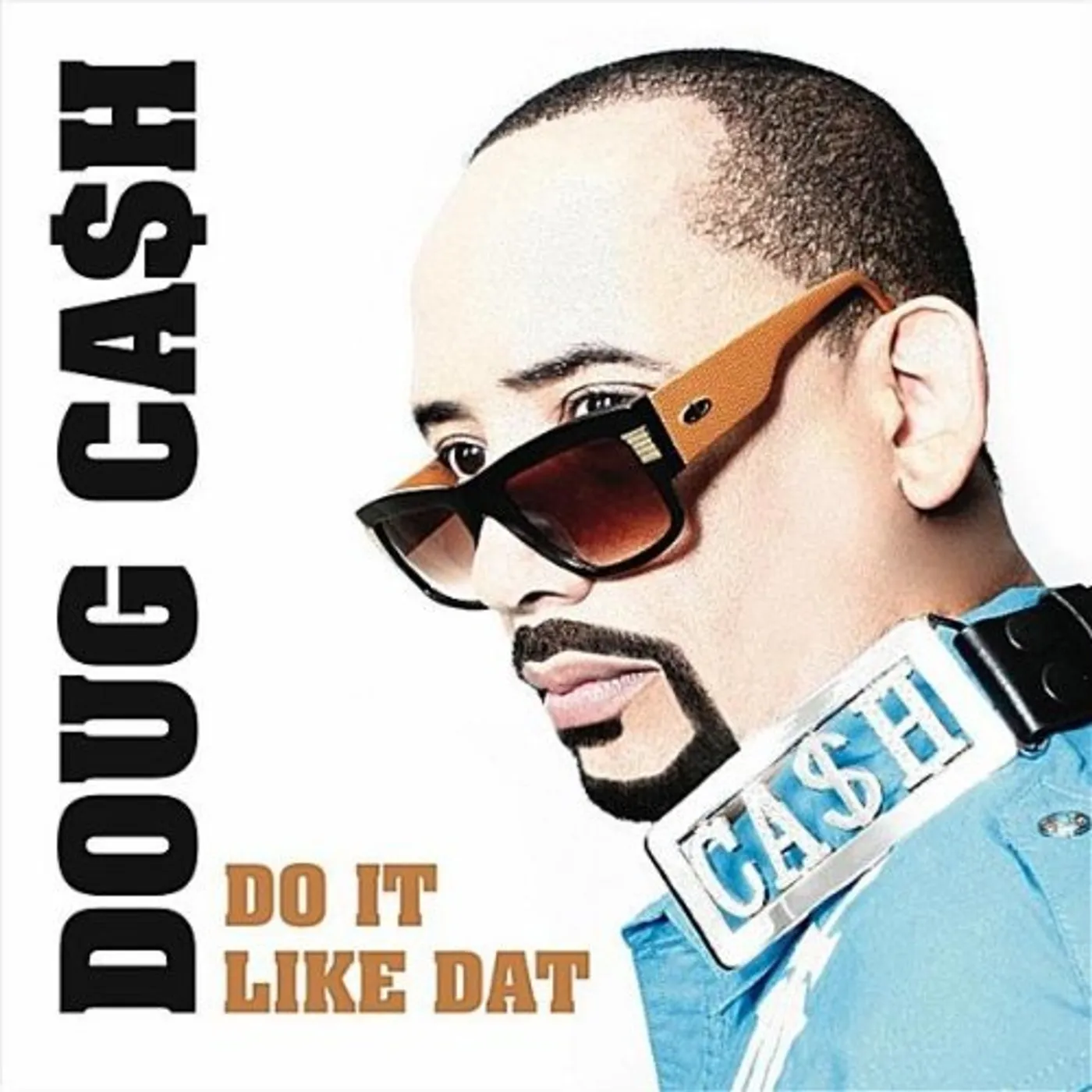 Doug Cash DO IT LIKE DAT CD