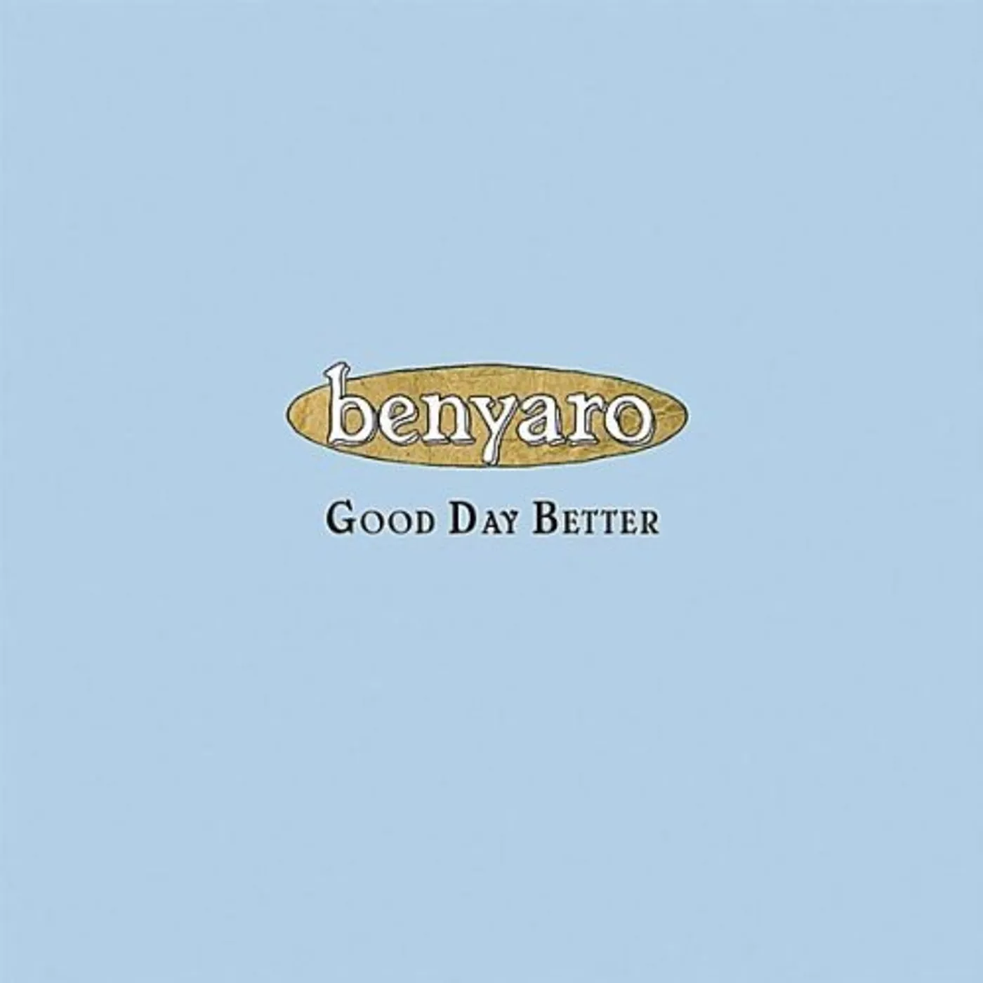 Benyaro GOOD DAY BETTER CD