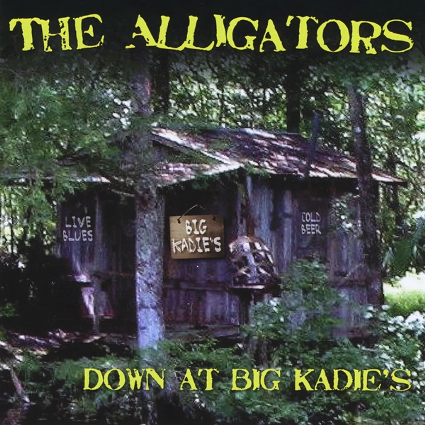 The Alligators DOWN AT BIG KADIE'S CD