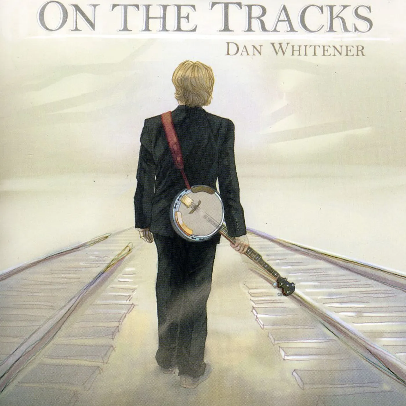 Dan Whitener ON THE TRACKS CD