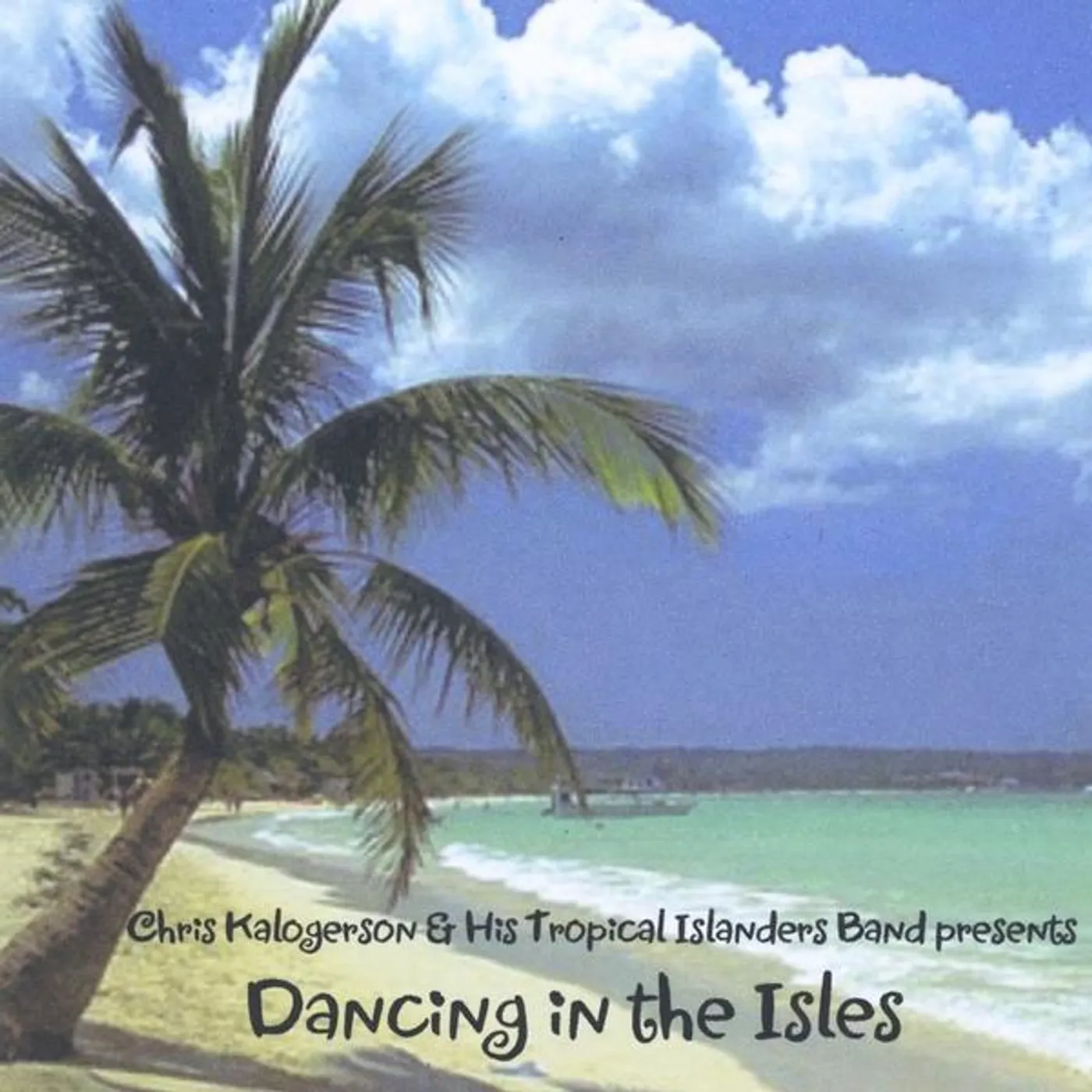 Chris Kalogerson DANCING IN THE ISLES CD