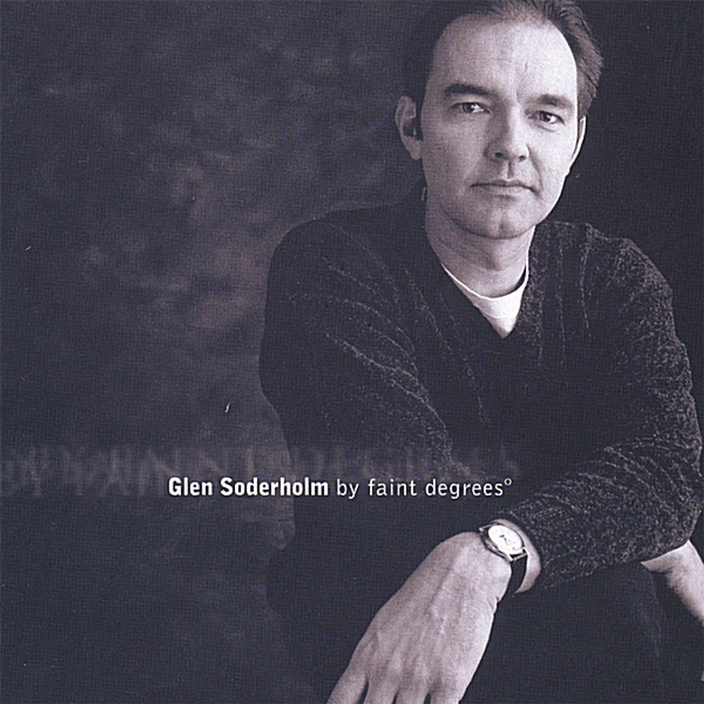 Glen Soderholm BY FAINT DEGREES CD