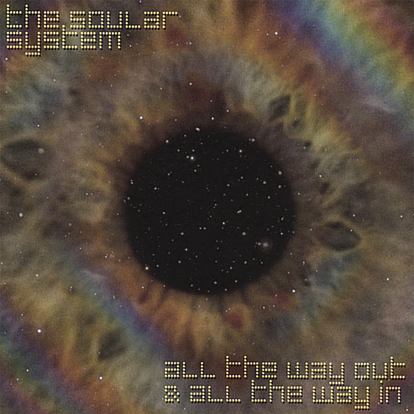 Soular System ALL THE WAY OUT & ALL THE WAY IN CD