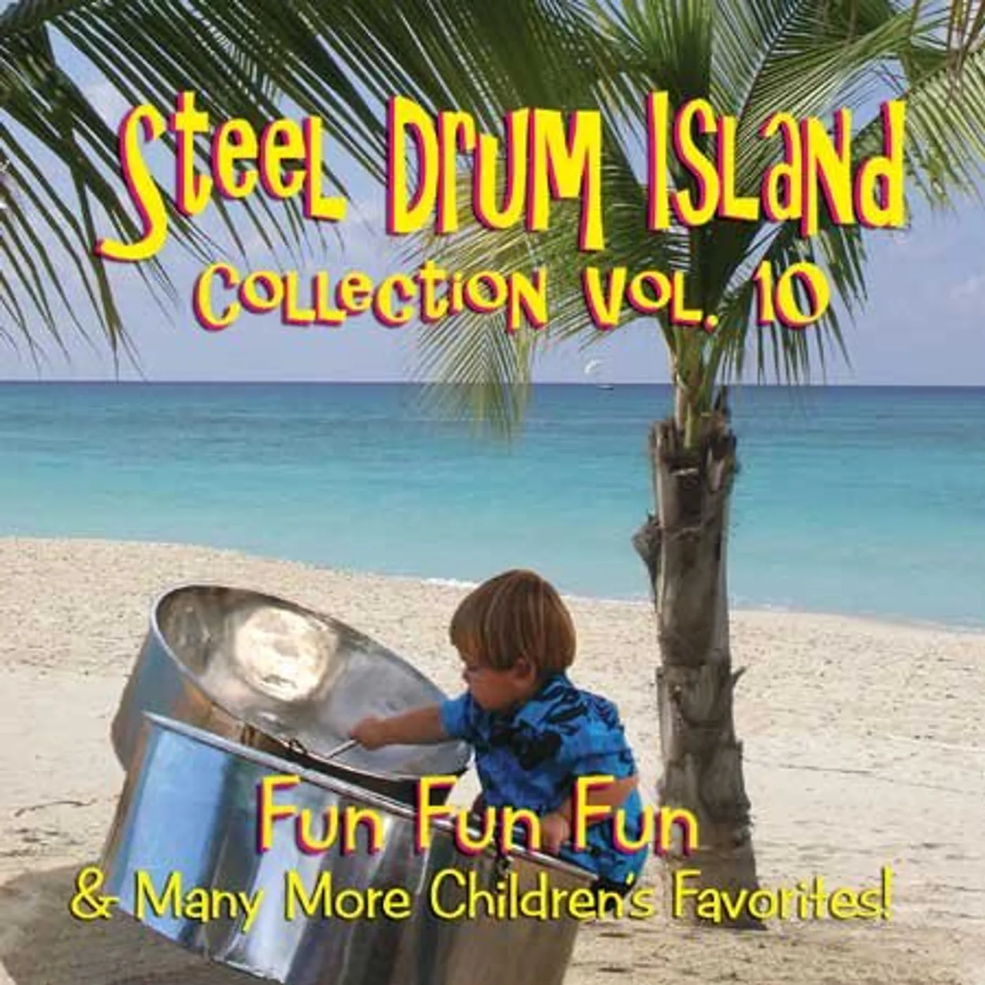 STEEL DRUM ISLAND COLLECTION: FUN FUN FUN & MORE O CD