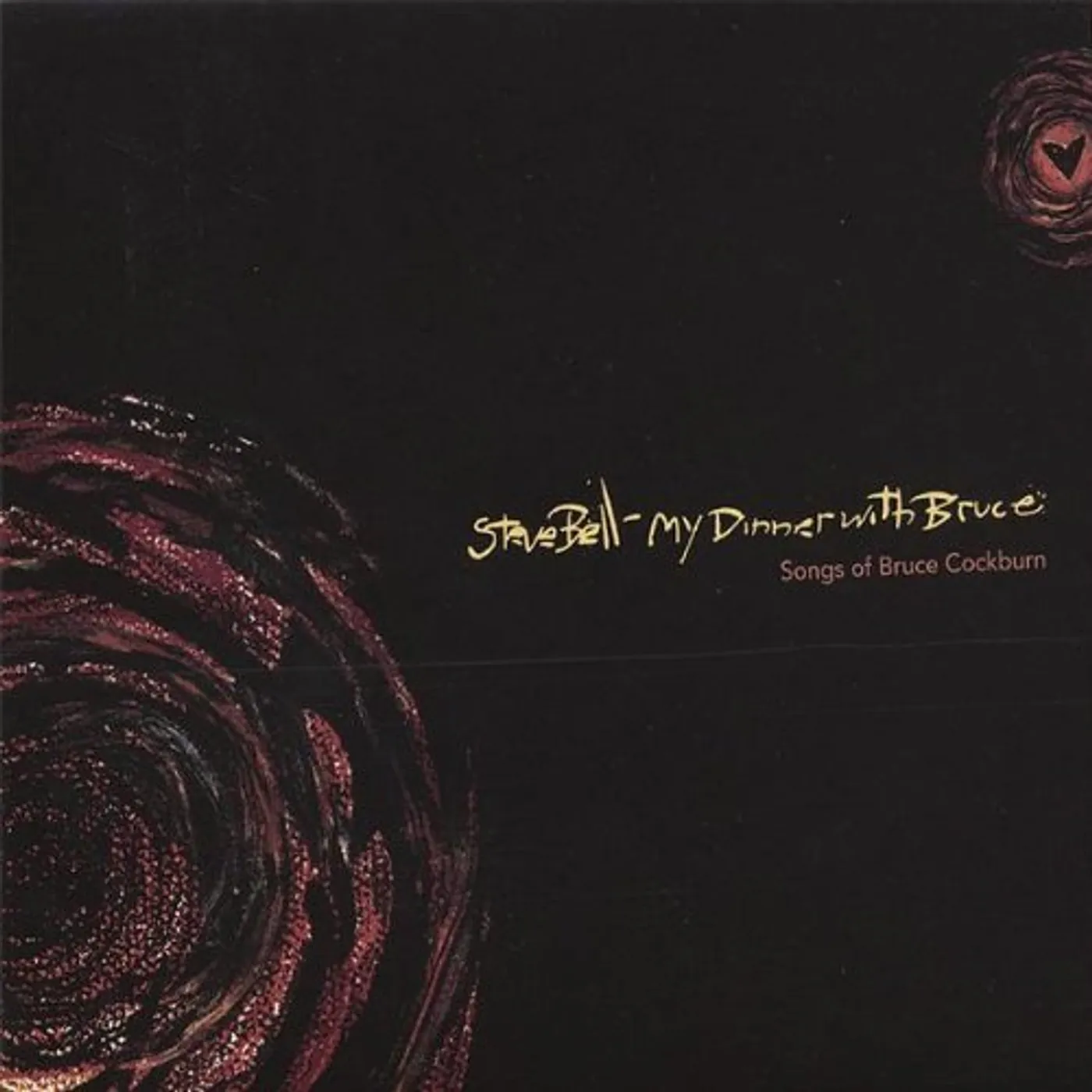 Steve Bell MY DINNER WITH BRUCE-SONGS OF BRUCE COCKBURN CD