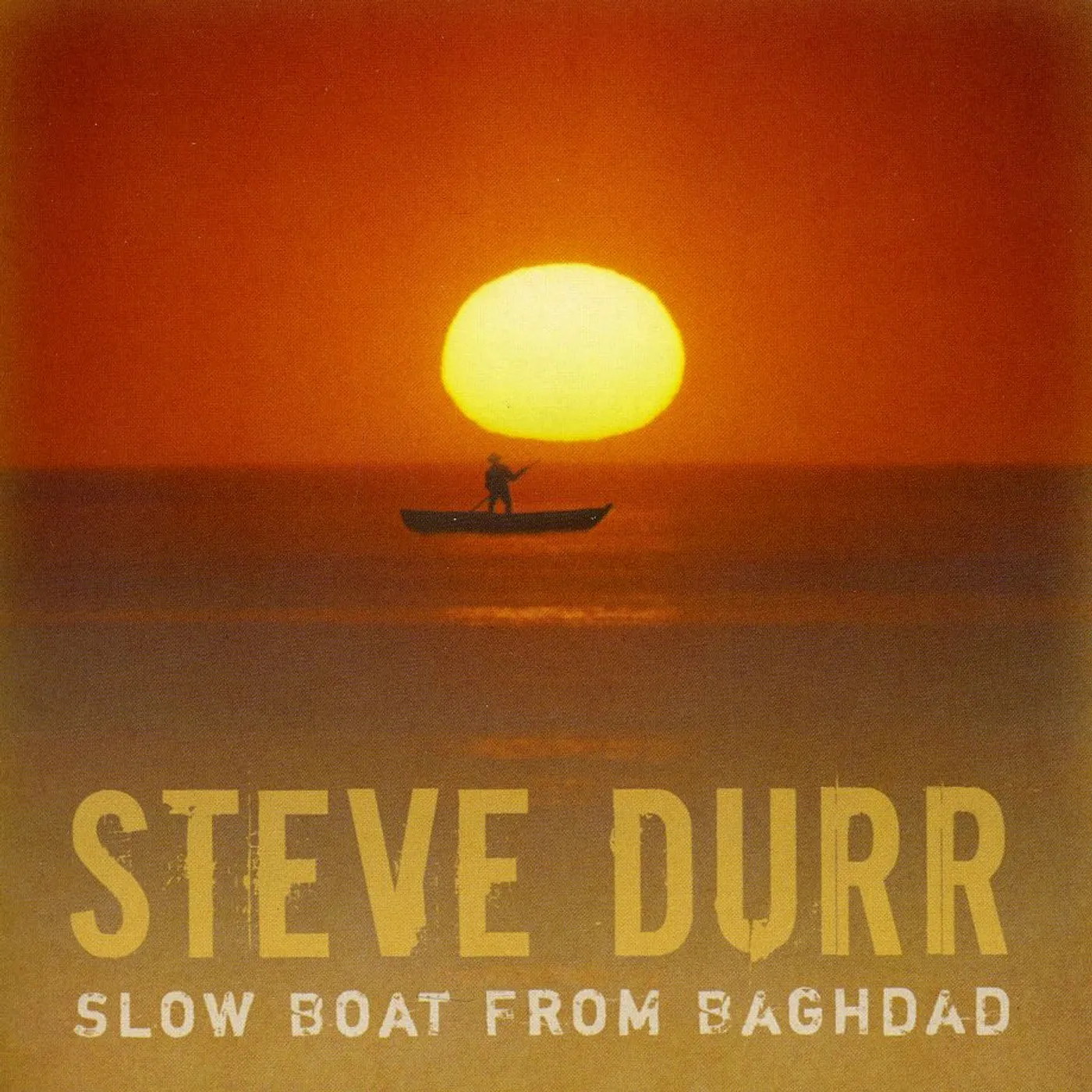 Steve Durr SLOW BOAT FROM BAGHDAD CD