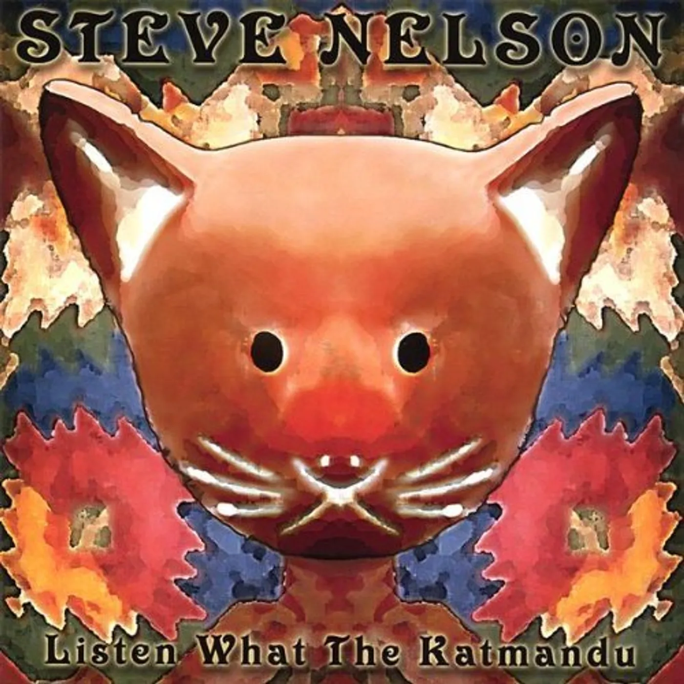 Steve Nelson LISTEN WHAT THE KATMANDU CD