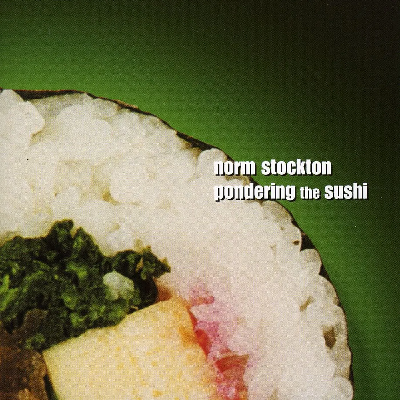Norm Stockton PONDERING THE SUSHI CD