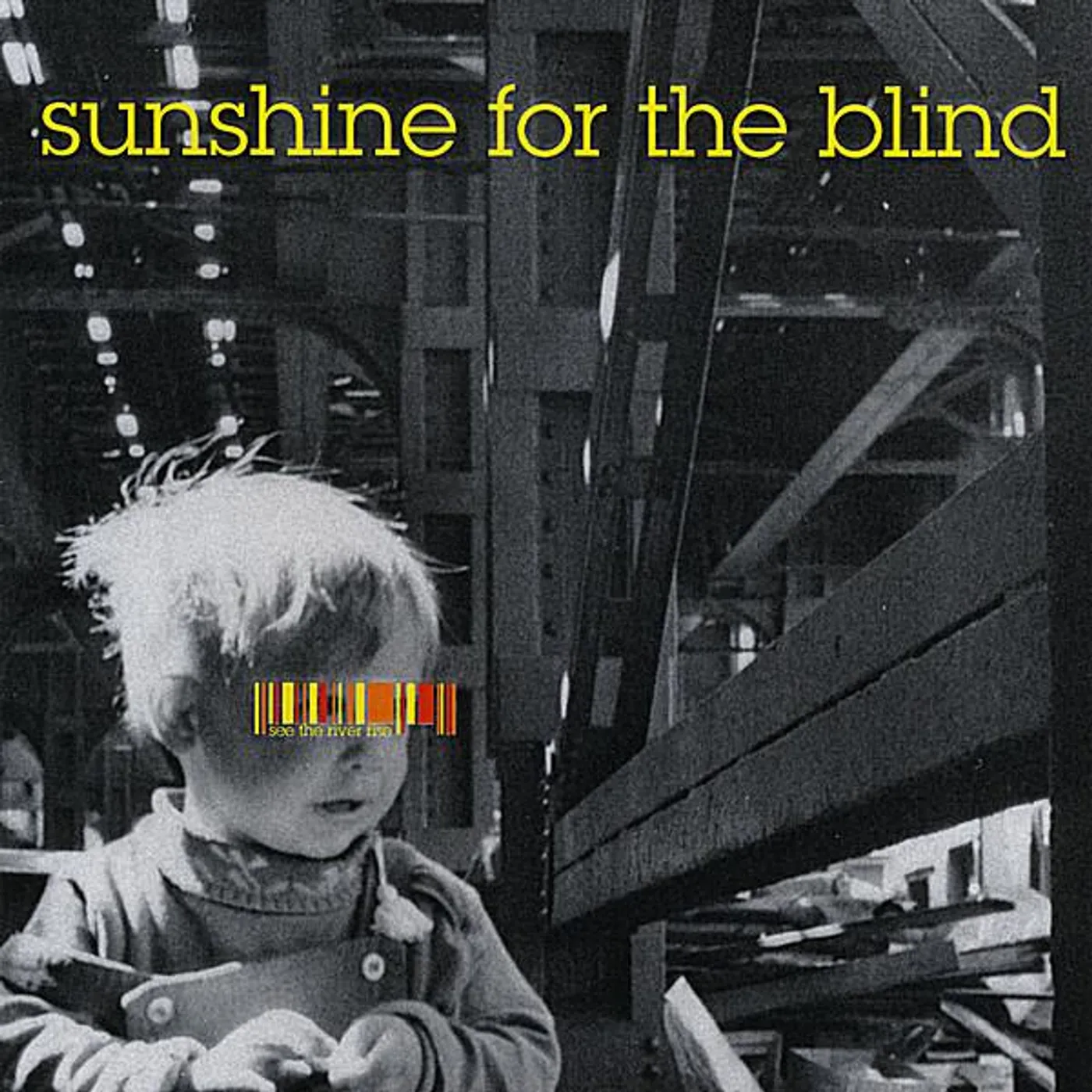 Sunshine For The Blind SEE THE RIVER RISE CD