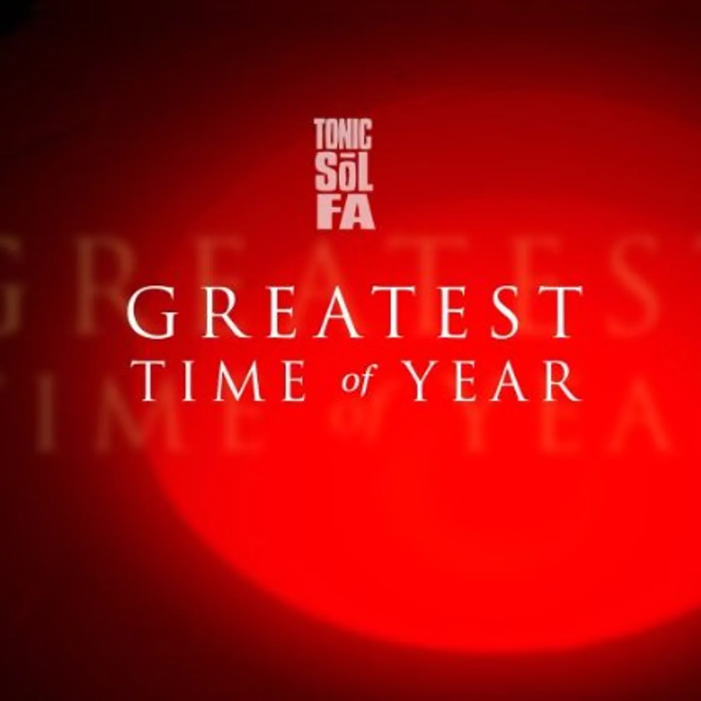 Tonic Sol-Fa GREATEST TIME OF YEAR CD