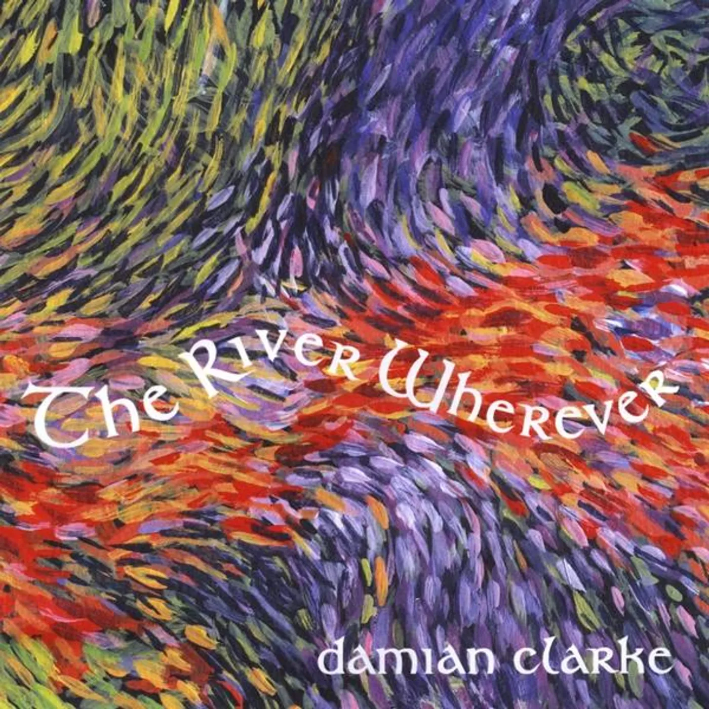 Damian Clarke RIVER WHEREVER CD